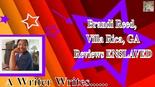 Atlanta GA, Brandi Reads ENSLAVED & shares her views