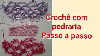 Crochê com pedrarias passo a passo, 3 opções de crochê com pedraria