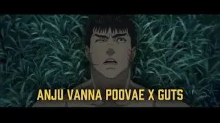 Anju Vanna Poove (Reprise) - Guts Tamil AMV/Edit | AR Rahman Tamil Songs | Berserk Anime Tamil