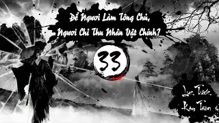 Audio 33 : ĐỂ NGƯƠI L&Agrave;M T&Ocirc;NG CHỦ, NGƯƠI CHỈ THU NH&Acirc;N VẬT CH&Iacute;NH? - TG: Nany Ph&ugrave; 