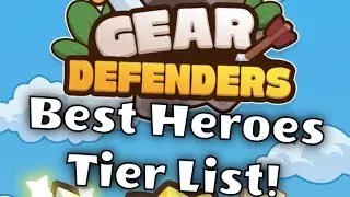 Gear Defenders: TIER LIST of Best Heroes!