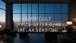 Office After Dark - Distant City Sounds & Calm Night Ambience (15 Min) | AmbiCult