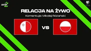 Malta - Polska I ELIMINACJE DO MISTRZOSTW ŚWIATA I TRANSMISJA NA ŻYWO I STUDIO KOMENTARZ