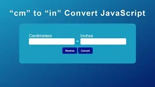 cm to in converter using JavaScript | Centimeter to Inches converter using JavaScript