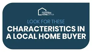 Look for These Characteristics in a Local Home Buyer - Fast Free Home Offer
