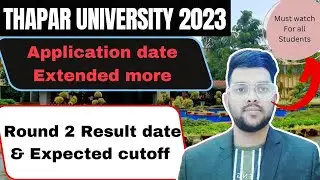 Thapar University Counseling 2023 | Latest update on round 2 Result #thapar #cutoff #counselling