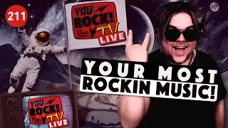 You Rock! TV LIVE (Featuring YOUR Most Rockin Music) 🫵🤘 | Episode 211