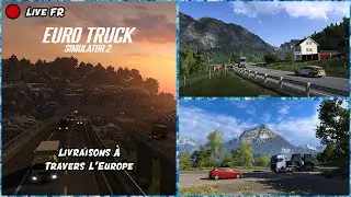 🔴 ETS 2 🇫🇷 ▶️ Livraisons &Agrave; Travers L'Europe (Live Ep 43) 🌍