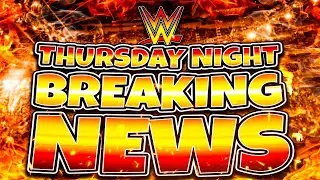 WWE SHOCKING Thursday Night BREAKING News Revealed