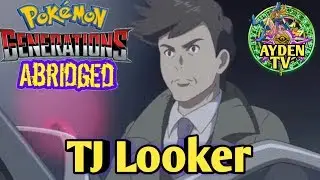 Pokemon Generations Abridged - TJ Looker