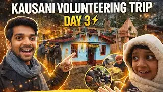  Solo Travel in Kausani | Volunteering Life | Day 3 Vlog #kausani #volunteeringlife 