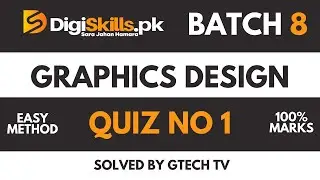 Digiskills Graphics Design Quiz 1 Batch 8 Solution | Digiskills | GTECH TV