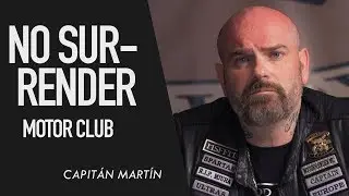 ENTREVISTA A UNO DE LOS RESPONSABLES DE NO SURRENDER MC EN ESPAÑA | Capitán Martín