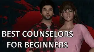 Friday the 13th (Game): BEST Counselors For BEGINNERS
