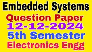 Embedded Systems|| Question Paper(10-12-2024)||5th Semester||Electronics Engg