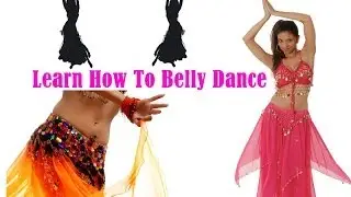 Learn How To Belly Dance - Learn All The Secrets Of Belly Dancing