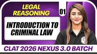 Legal Reasoning 01 : Introduction to Criminal Law | CLAT 2026 Free Preparation