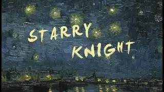 ПРОХОЖДЕНИЕ Starry Knight / WALKTHROUGH Starry Knight (ЧАСТЬ 1)