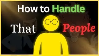 How to Handle THAT Kind of People ASAP || As a Christian...
