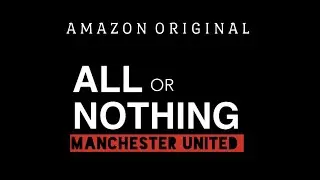 All or Nothing Manchester United | Amazon Original Trailer #comedy