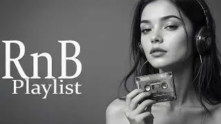 【𝐏𝐥𝐚𝐲𝐥𝐢𝐬𝐭】 Smooth RnB ♬ Driving ▶ Study ▶ Work ▶ Relaxing ▶ Caf&eacute; ♬