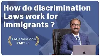 How do Discrimination Laws Work For Immigrants? | FAQs Session's Part - I