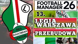#13 Mecz przyjaźni. | Legia Warszawa - przebudowa | Football Manager 26