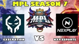 NXP vs Exe Game 1 | MPL PH Season 7 | Nexplay Esports vs Execration