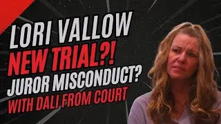 Lori Vallow New Trial? Potential Juror Misconduct Analyzed &ndash; Dali Was Live In Court!