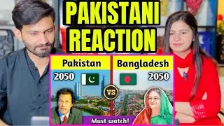 PAKISTAN 🇵🇰 2050 VS BANGLADESH 🇧🇩 2050 | FUTURE COUNTRY COMPARISON | PAKISTANI REACTION