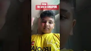We are in Singapore (sorry I did not upload the video)