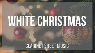 Clarinet Sheet Music: How to play White Christmas by Irving Berlin