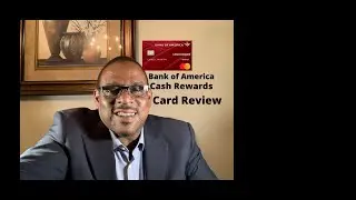 Bank of America Cash Rewards Card - A Very Versatile Card