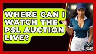 Where Can I Watch The PSL Auction Live? - Go-To Cricket Guide