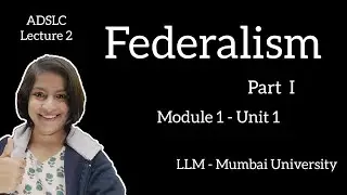 Federalism in India:Creation of States, Resource Distribution & Inter-State Disputes | LL.M| ADSLC