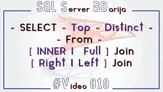 SQL Server BDarija 010 | SELECT - Top - Distinct - From - [ INNER | Right | Left | Full ] Join