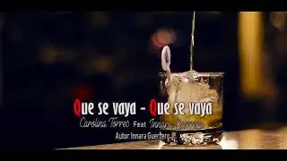 Que se Vaya, Que se Vaya &mdash; Innara Guerrero Ft. Carolina Torres (V&iacute;deo Oficial)