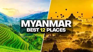 12 Best Places to Visit and Things to do in Myanmar - Travel Guide
