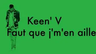 Keen' V - Faut que j'm'en aille Ft Lorelei B (vid&eacute;o Lyrics Officielle)