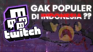 Kenapa Twitch Tidak Populer Di Indonesia?