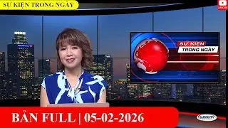 Sự Kiện 05/02/2026 | FULL🔴