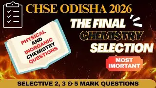 Class 12th Chemistry important  Topic and Questions for 2026 CHSE ODISHA l PHYSICAL + INORGANIC l