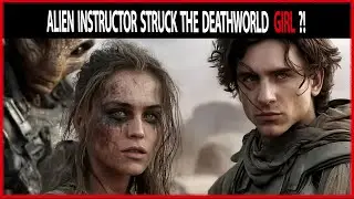 Alien Instructor Struck the Deathworld Girl&mdash;30 Seconds Later, His Condition Shocked the Class HFY