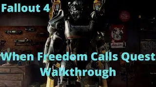 Fallout 4 When Freedom Calls Quest Walkthrough