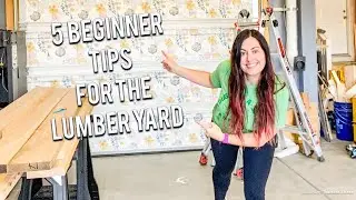 5 TIPS FOR THE BEGINNER AT THE LUMBER YARD