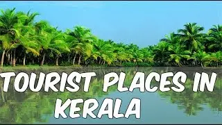 Travel places in Kerala you have to Visit | India 2017 |