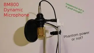 Banggood's BM800 Dynamic microphone with/without phantom power test