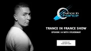 Trance In France Show Episode 18 — Sylvermay (2008)