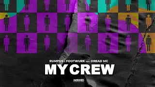 RUMPUS x FOOTWURK - My Crew feat. Dread MC