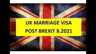 UK Spouse Visa Post Brexit update 8.2021